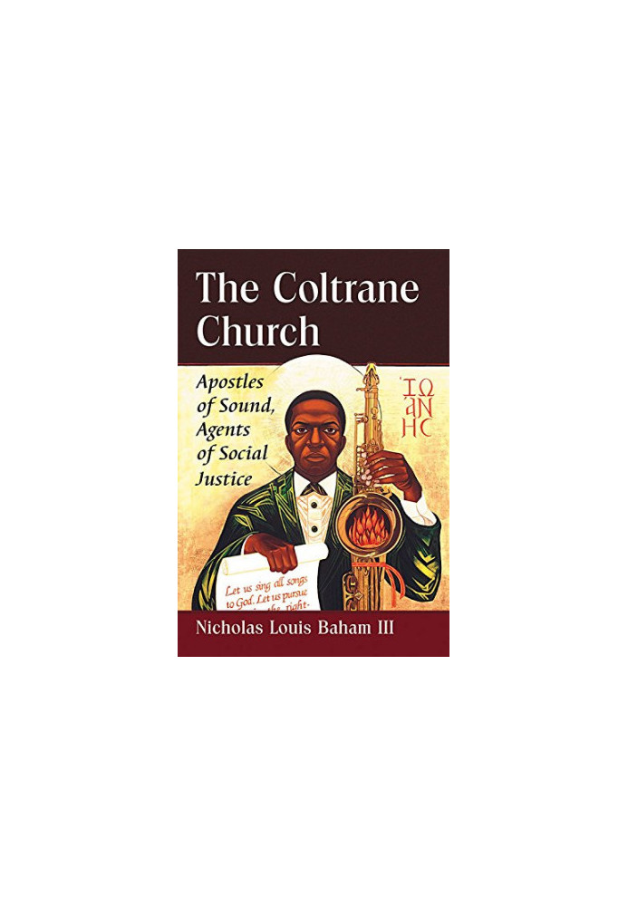 The Coltrane Church : apostles of sound, agents of social justice