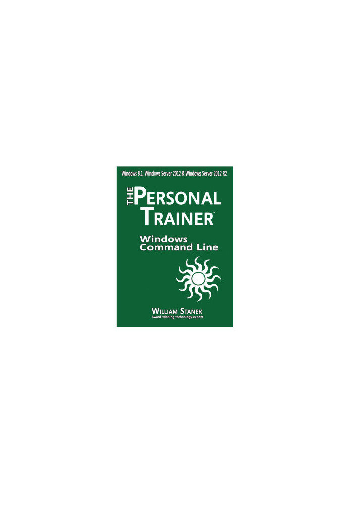 Windows Command Line: The Personal Trainer for Windows 8.1 Windows Server 2012 and Windows Server 2012 R2