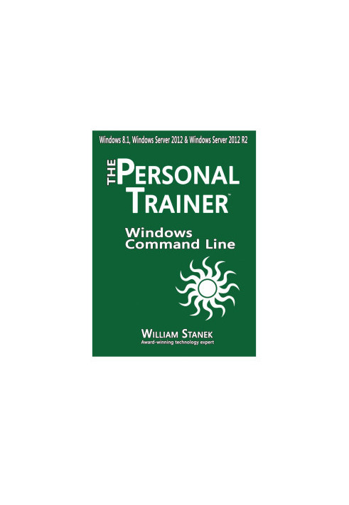 Windows Command Line: The Personal Trainer for Windows 8.1 Windows Server 2012 and Windows Server 2012 R2