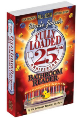 Uncle John's Fully Loaded 25th Anniversary Bathroom Reader