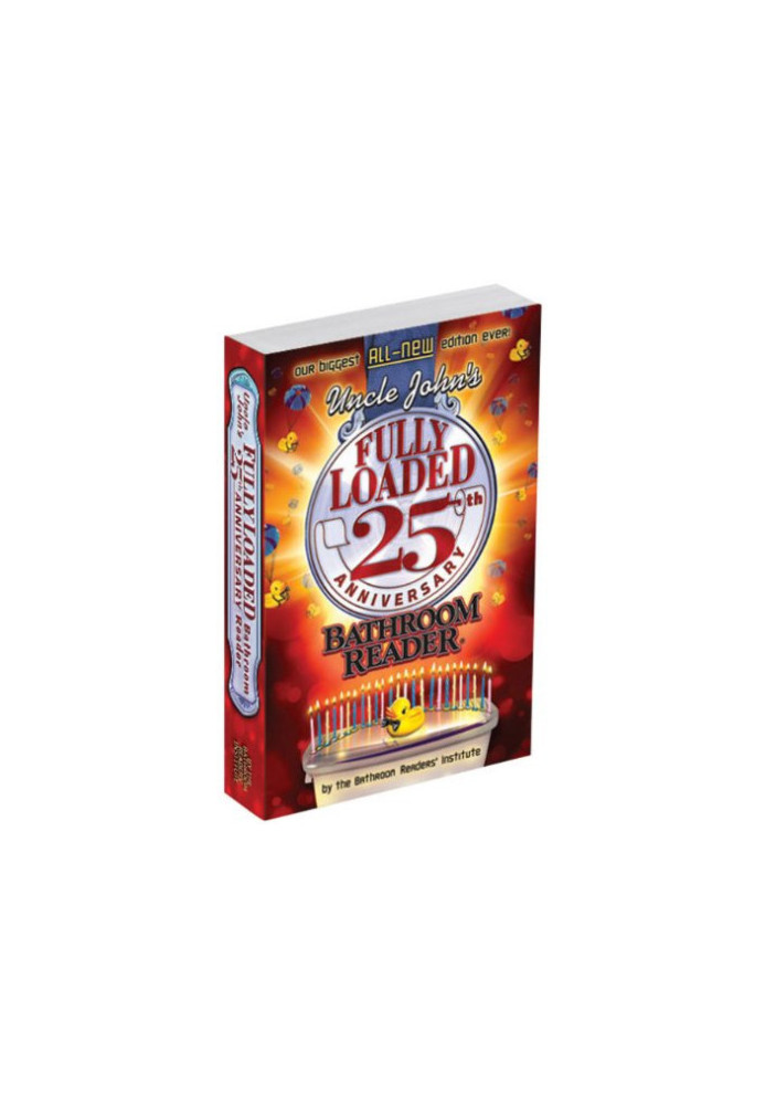 Uncle John's Fully Loaded 25th Anniversary Bathroom Reader