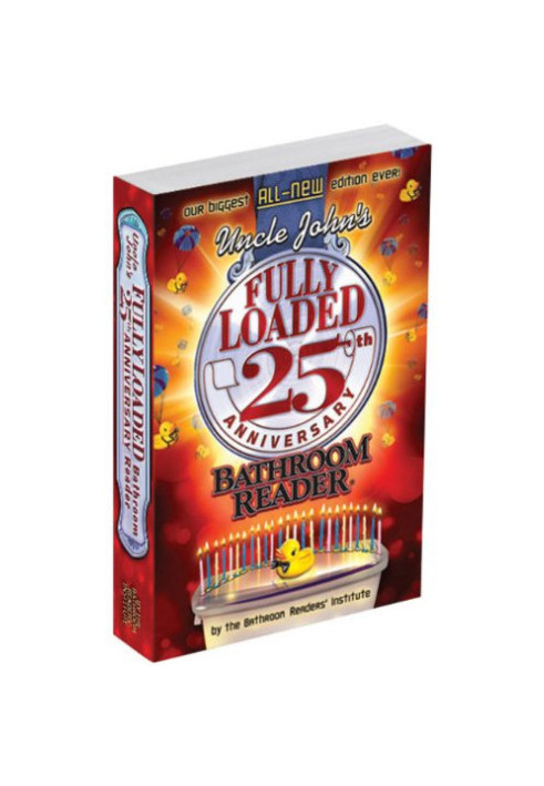 Uncle John's Fully Loaded 25th Anniversary Bathroom Reader
