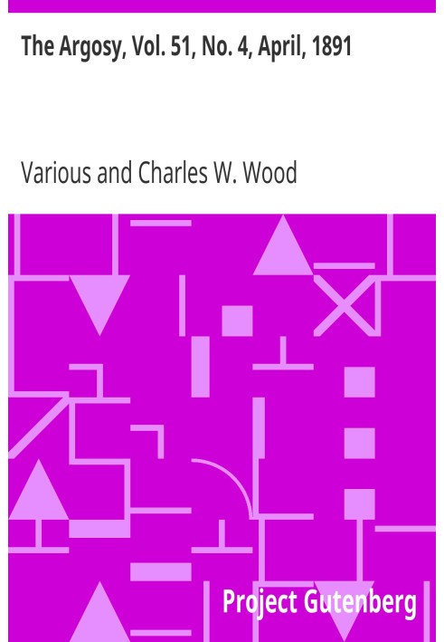 The Argosy, Vol. 51, № 4, квітень 1891 р