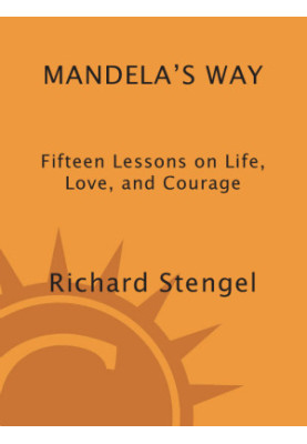 Mandela's Way: Lessons for an Uncertain Age