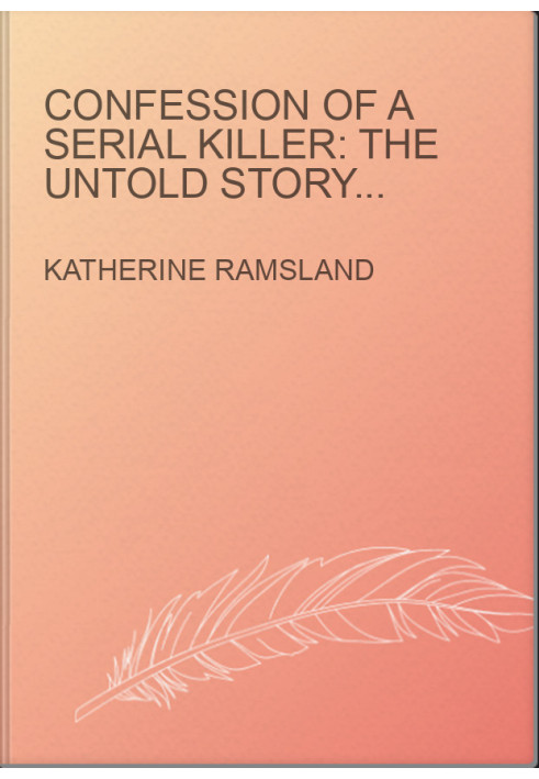 Confession of a serial killer: the untold story of Dennis Rader, the BTK killer