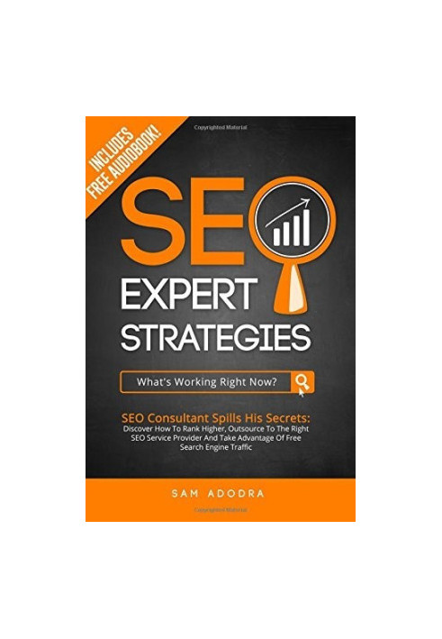 SEO Expert Strategies: SEO Consultant Spills His Secrets - Discover How to Rank Higher, Outsource to the Right SEO Service Pr