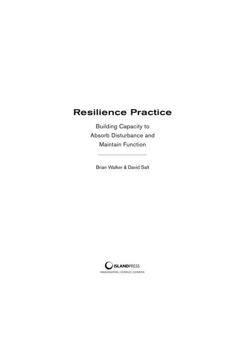 Resilience Practice: Building Capacity to Absorb Disturbance and Maintain Function