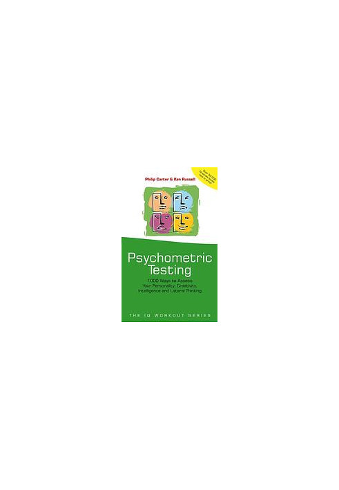 Psychometric testing : 1000 ways to assess your personality, creativity, intelligence and lateral thinking