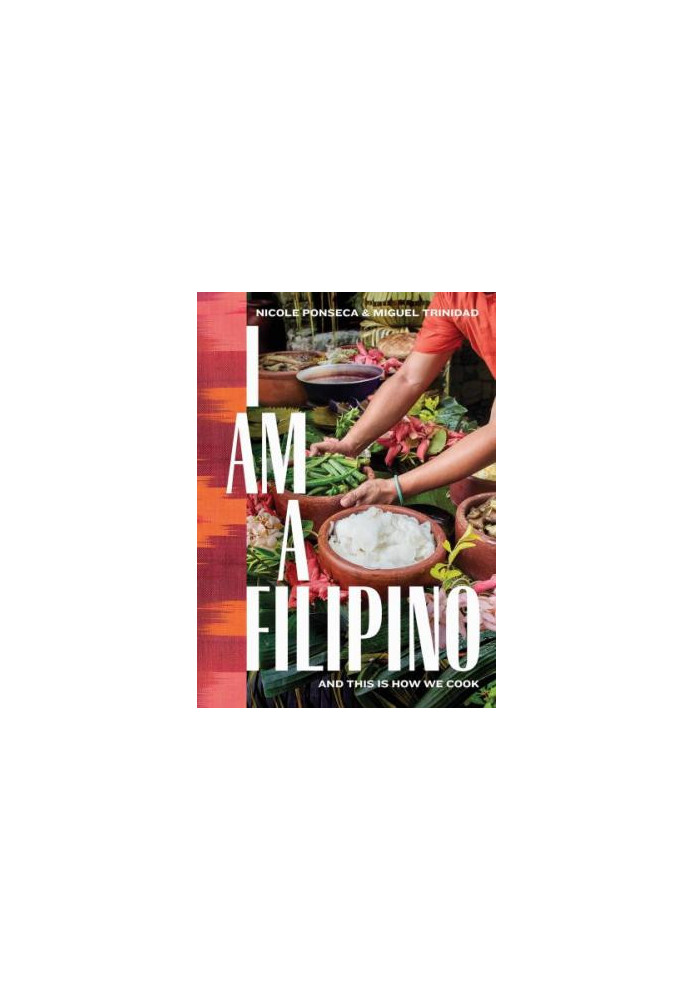 I Am A Filipino: And this is how we cook