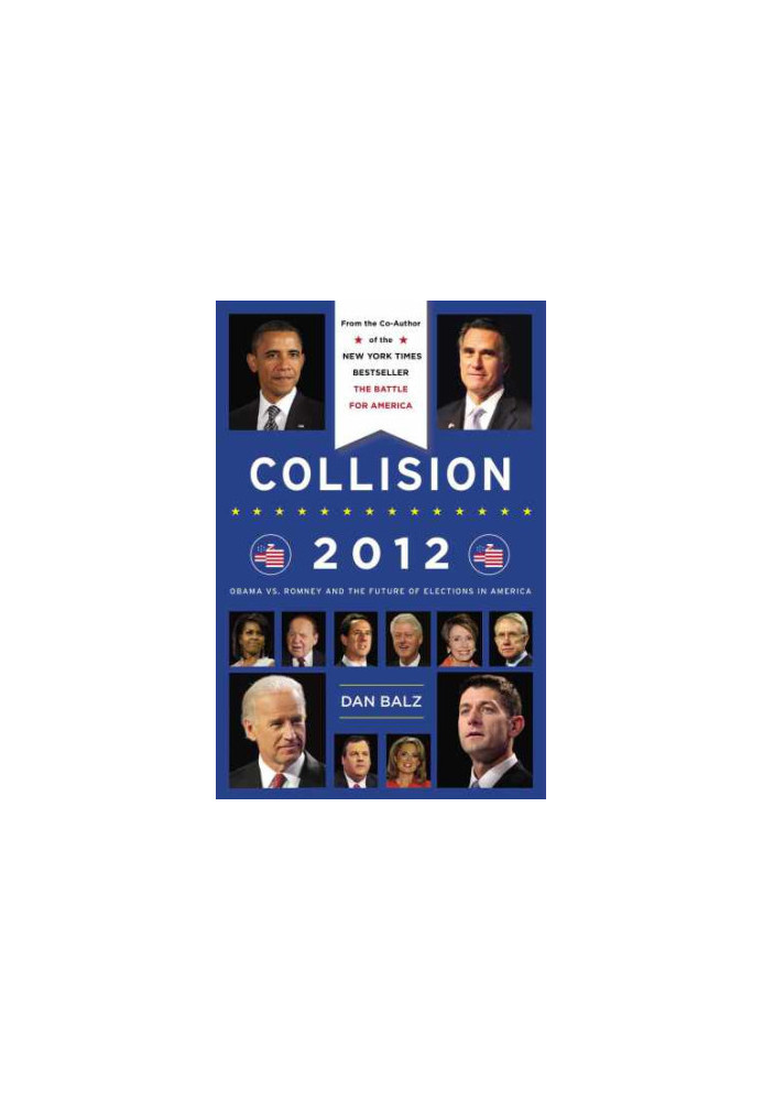 Collision 2012 : Obama vs. Romney and the future of elections in America