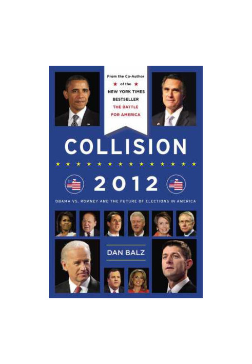 Collision 2012 : Obama vs. Romney and the future of elections in America
