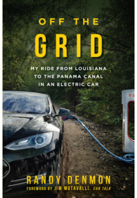 Off the Grid: My Ride from Louisiana to the Panama Canal in an Electric Car