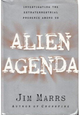 Alien Agenda: investigating the extraterrestrial presence among us