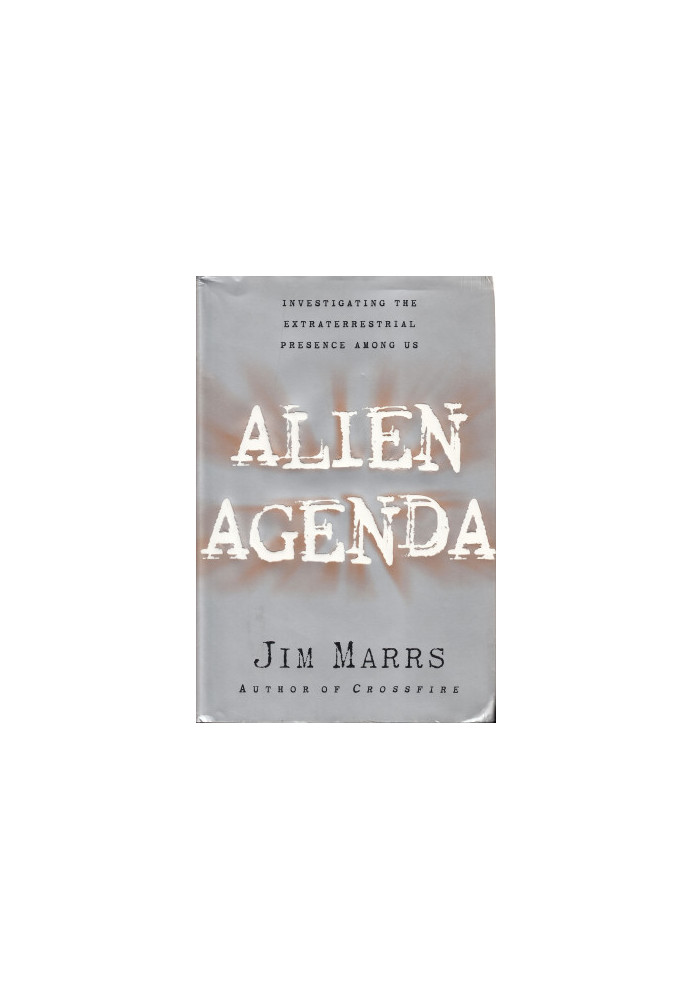 Alien Agenda: investigating the extraterrestrial presence among us