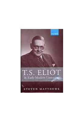 T.S. Eliot and early modern literature