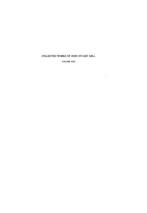 Newspaper Writings -- Part I (Collected Works of John Stuart Mill - Vol. 22)