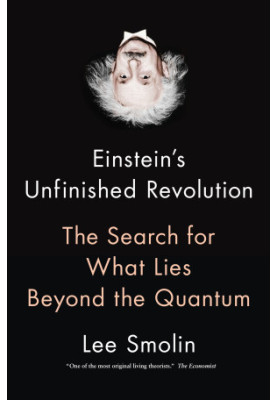 Einstein's Unfinished Revolution: The Search for What Lies Beyond the Quantum