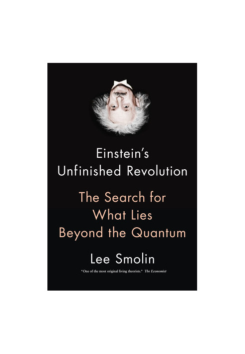 Einstein's Unfinished Revolution: The Search for What Lies Beyond the Quantum