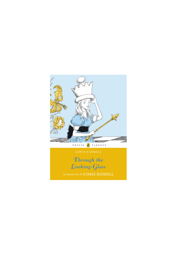 Through the Looking Glass and What Alice Found There (Puffin Classics)