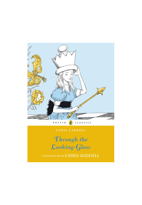 Through the Looking Glass and What Alice Found There (Puffin Classics)