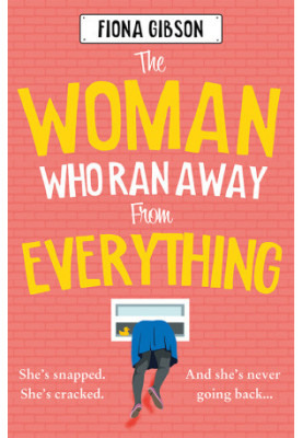 The Woman Who Ran Away from Everything: The hilarious and heart-warming read for 2024