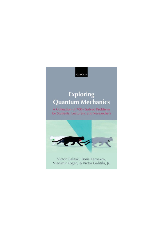 Exploring quantum mechanics: a collection of 700+ solved problems for students, lecturers, and researchers