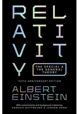 Relativity: The Special and The General Theory: 100th Anniversary Edition