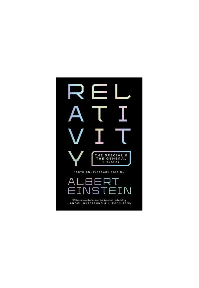 Relativity: The Special and The General Theory: 100th Anniversary Edition