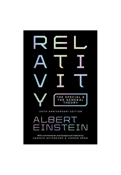 Relativity: The Special and The General Theory: 100th Anniversary Edition