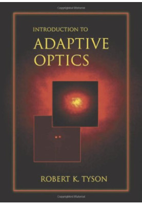 Introduction to Adaptive Optics (SPIE Tutorial Texts in Optical Engineering Vol. TT41)
