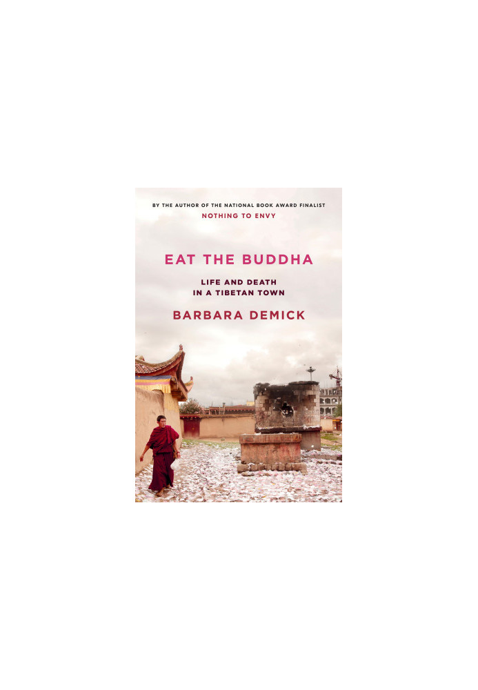 Eat the Buddha: Life and Death in a Tibetan Town