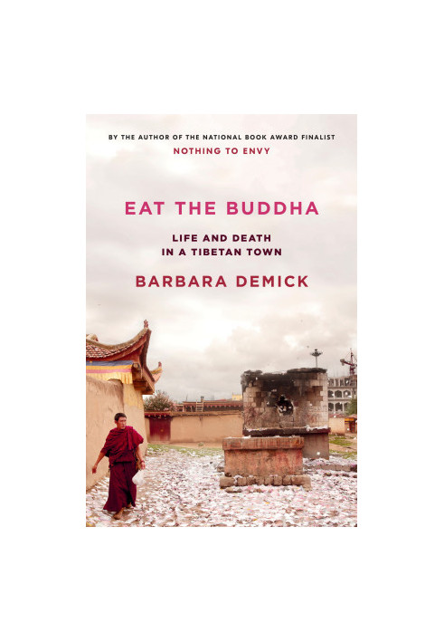 Eat the Buddha: Life and Death in a Tibetan Town