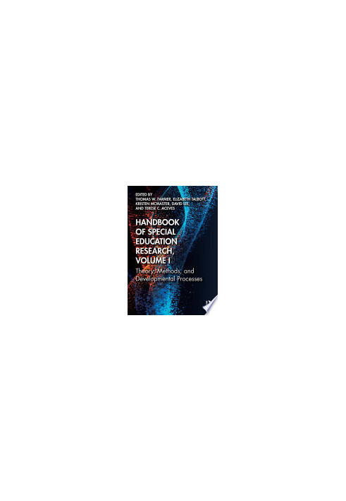 Handbook of Special Education Research, Volume I: Theory, Methods, and Developmental Processes