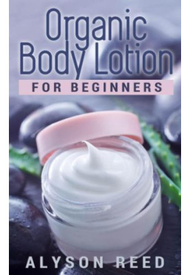Organic Body Lotion For Beginners