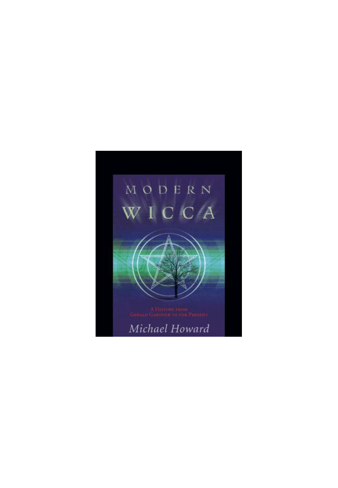 Modern Wicca: a history from Gerald Gardner to the present
