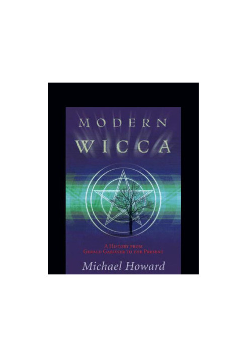 Modern Wicca: a history from Gerald Gardner to the present