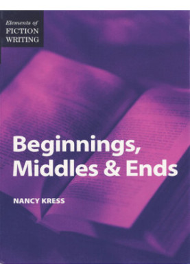 Beginnings, Middles & Ends (Elements of Fiction Writing)