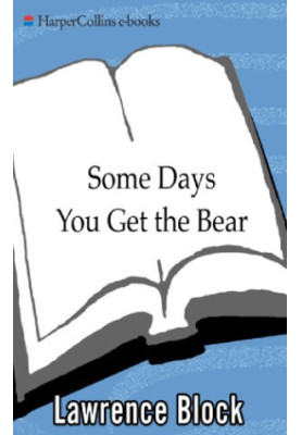 Some Days You Get the Bear
