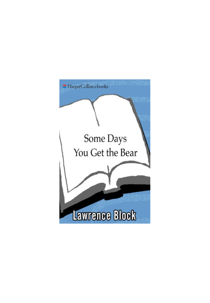 Some Days You Get the Bear