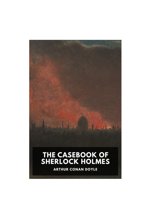 The Casebook of Sherlock Holmes