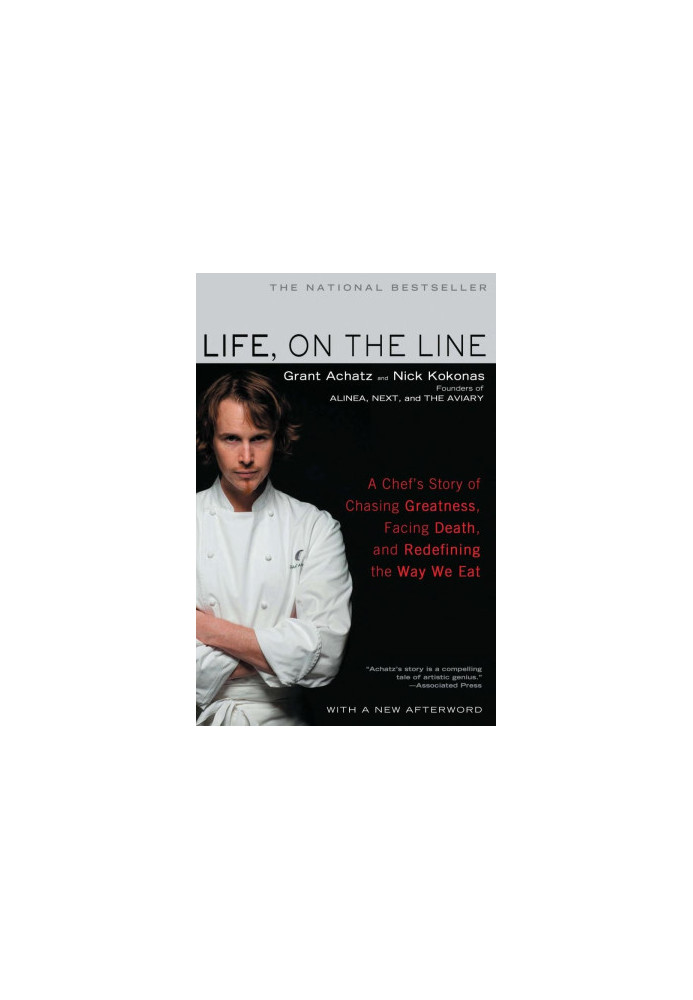 Life, on the Line: A Chef's Story of Chasing Greatness, Facing Death, and Redefining the Way We Eat