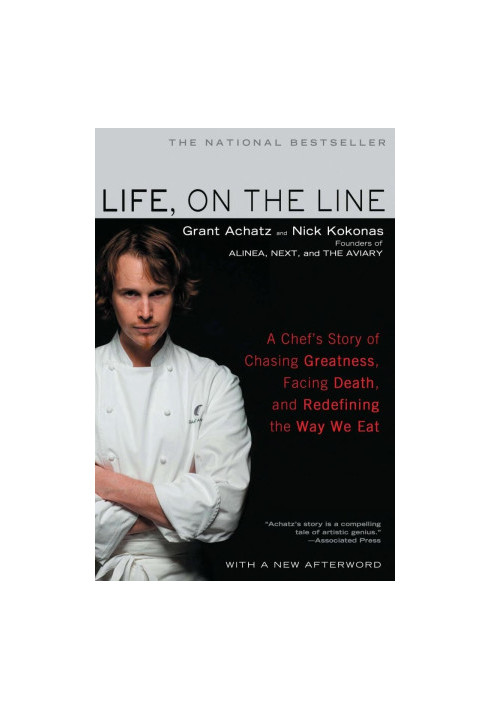 Life, on the Line: A Chef's Story of Chasing Greatness, Facing Death, and Redefining the Way We Eat