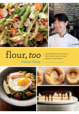 Flour, Too: Indispensable Recipes for the Cafe's Most Loved Sweets & Savories