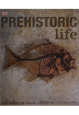 Prehistoric Life: The Definitive Visual History of Life on Earth (Low Quality Version)