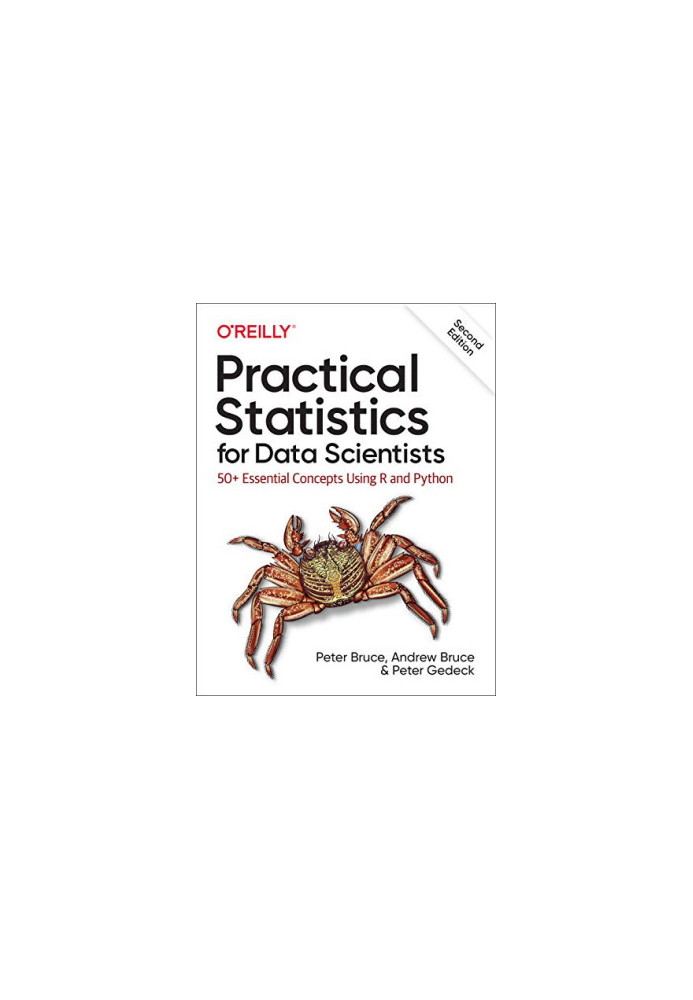Practical Statistics for Data Scientists: 50+ Essential Concepts Using R and Python