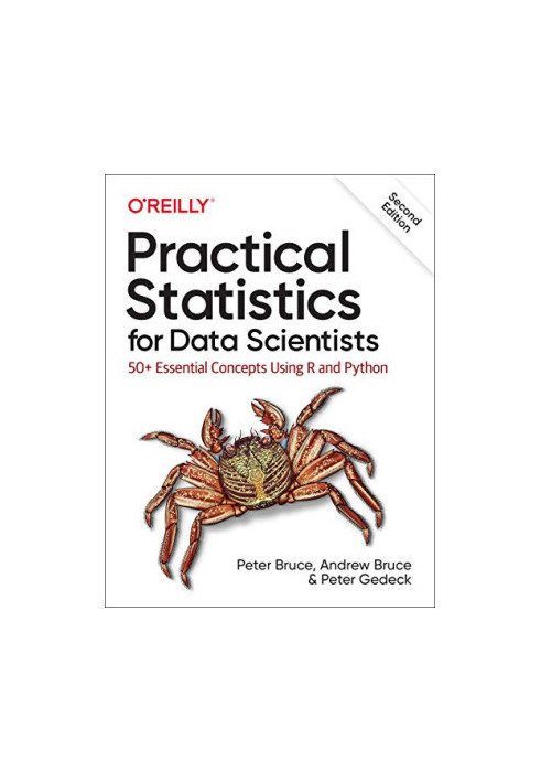 Practical Statistics for Data Scientists: 50+ Essential Concepts Using R and Python