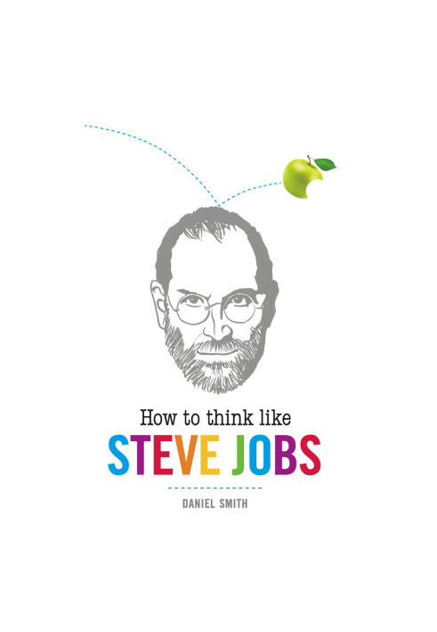 How to Think Like Steve Jobs