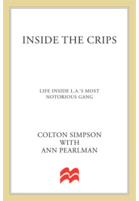 Inside the Crips: life inside L.A.'s most notorious gang
