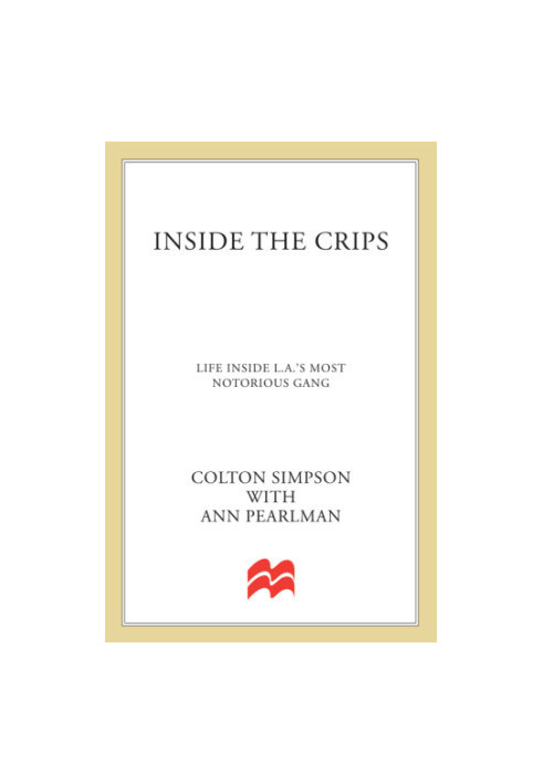 Inside the Crips: life inside L.A.'s most notorious gang