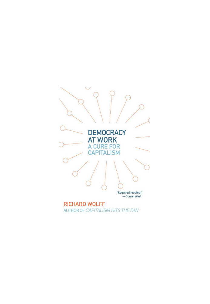 Democracy at Work: A Cure for Capitalism